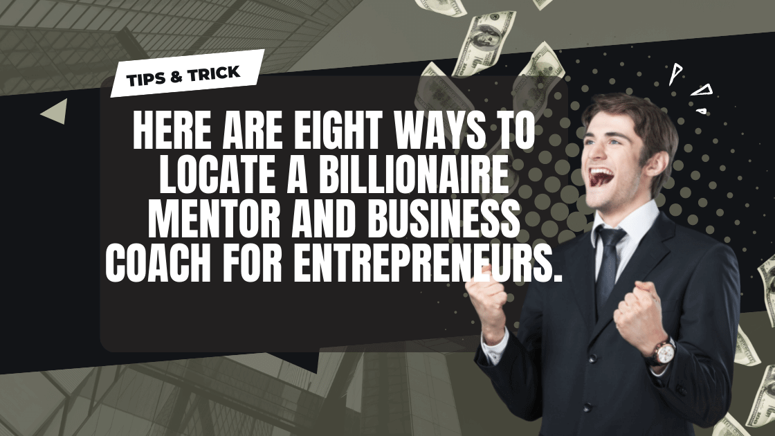 How To Find a Millionaire Mentor Business Coach for Entrepreneurs
